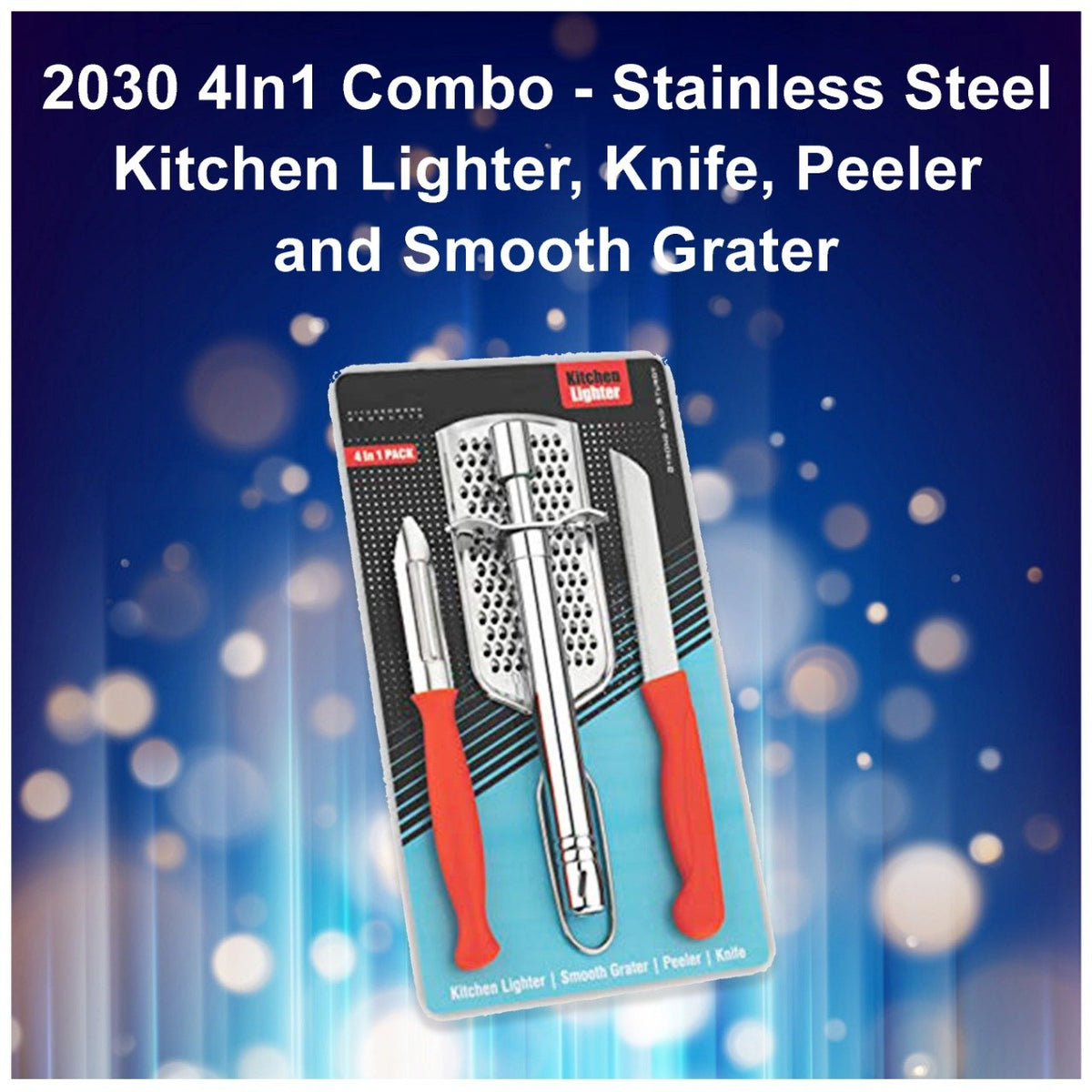 2030 4in1 Combo - Stainless Steel Kitchen Lighter Knife Peeler And Smooth Grater